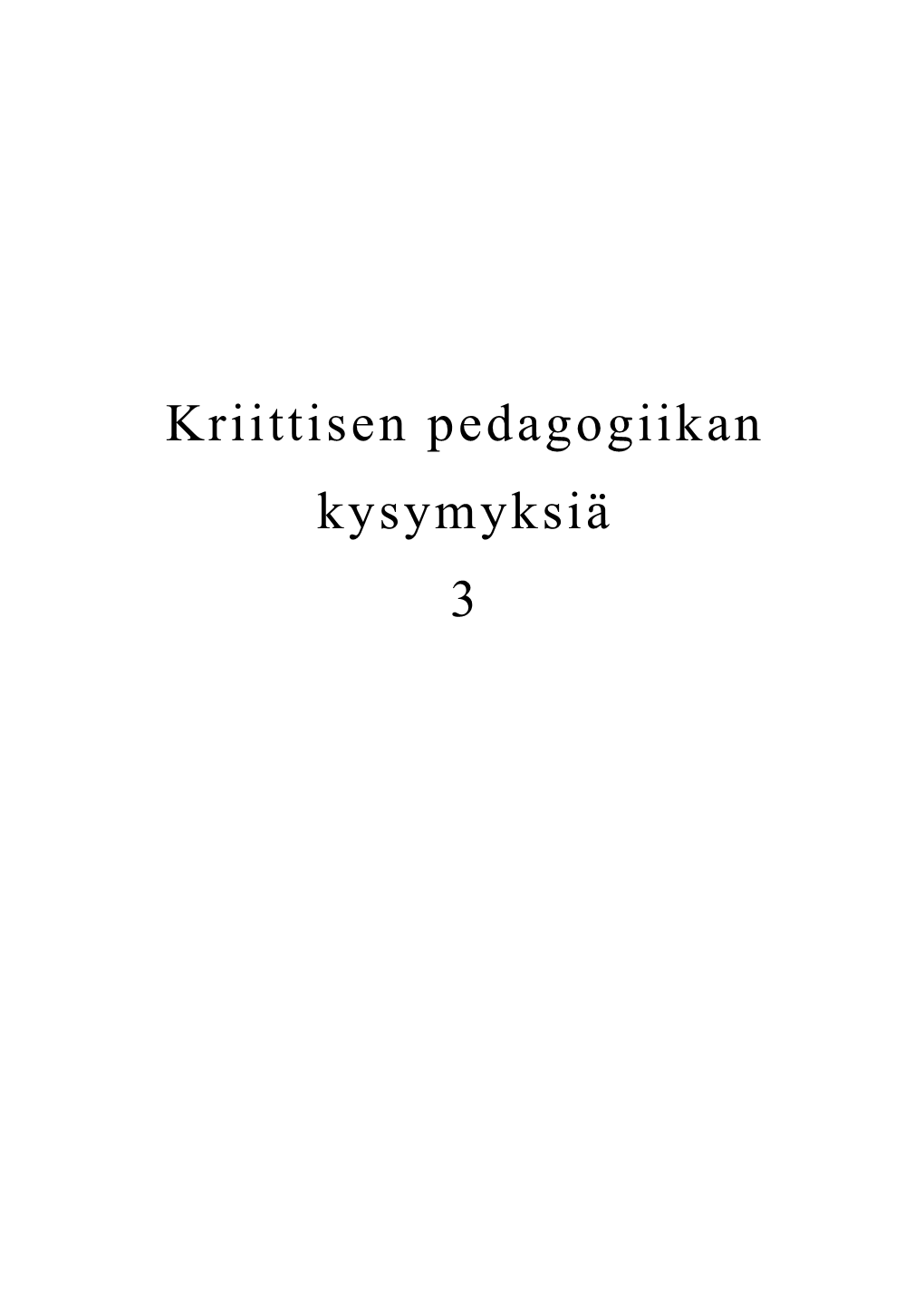 Kriittisen Pedagogiikan Kysymyksiä 3