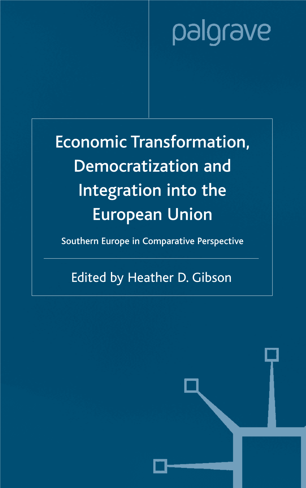 Economic Transformation, Democratization and Integration Into the European Union