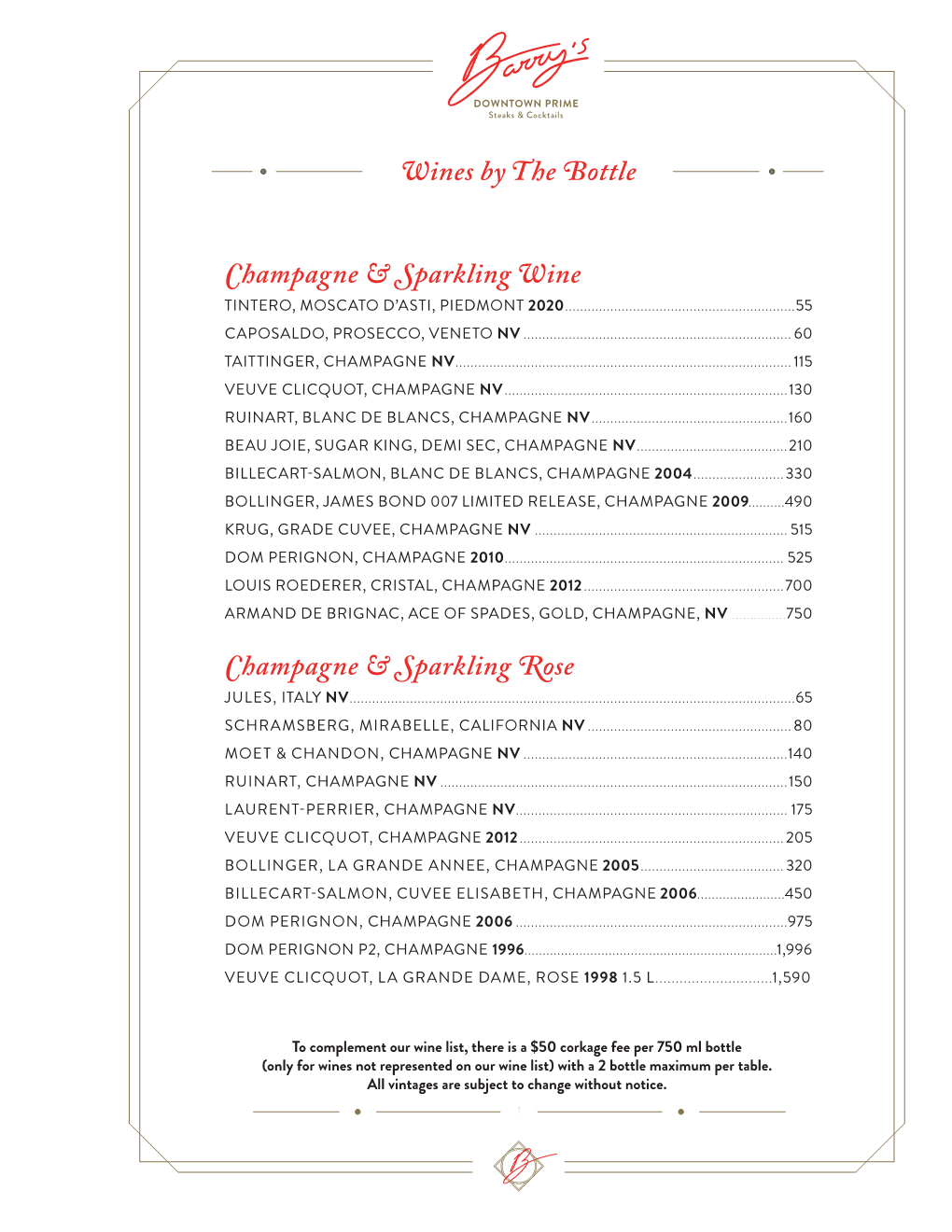 Wine List, There Is a $50 Corkage Fee Per 750 Ml Bottle (Only for Wines Not Represented on Our Wine List) with a 2 Bottle Maximum Per Table