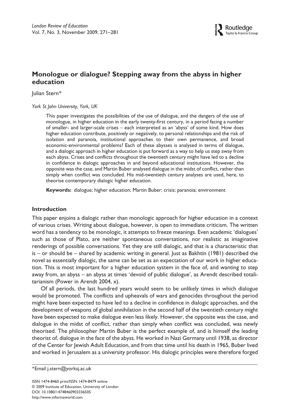 Monologue Or Dialogue? Stepping Away from the Abyss in Higher Education Julian Stern*