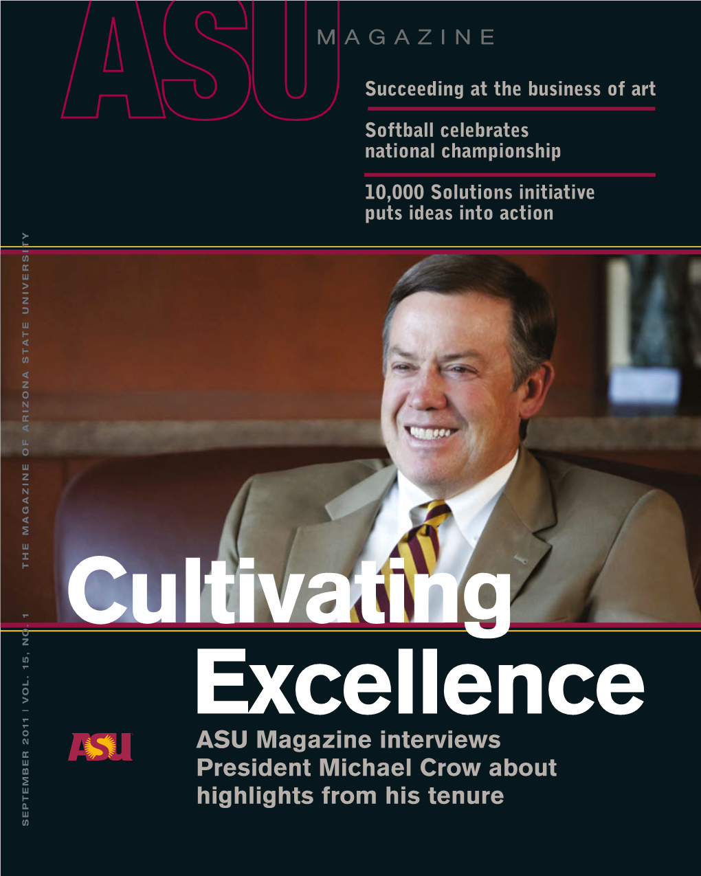 Views President Michael Crow About Highlights from His Tenure SEPTEMBER 2011 | VOL