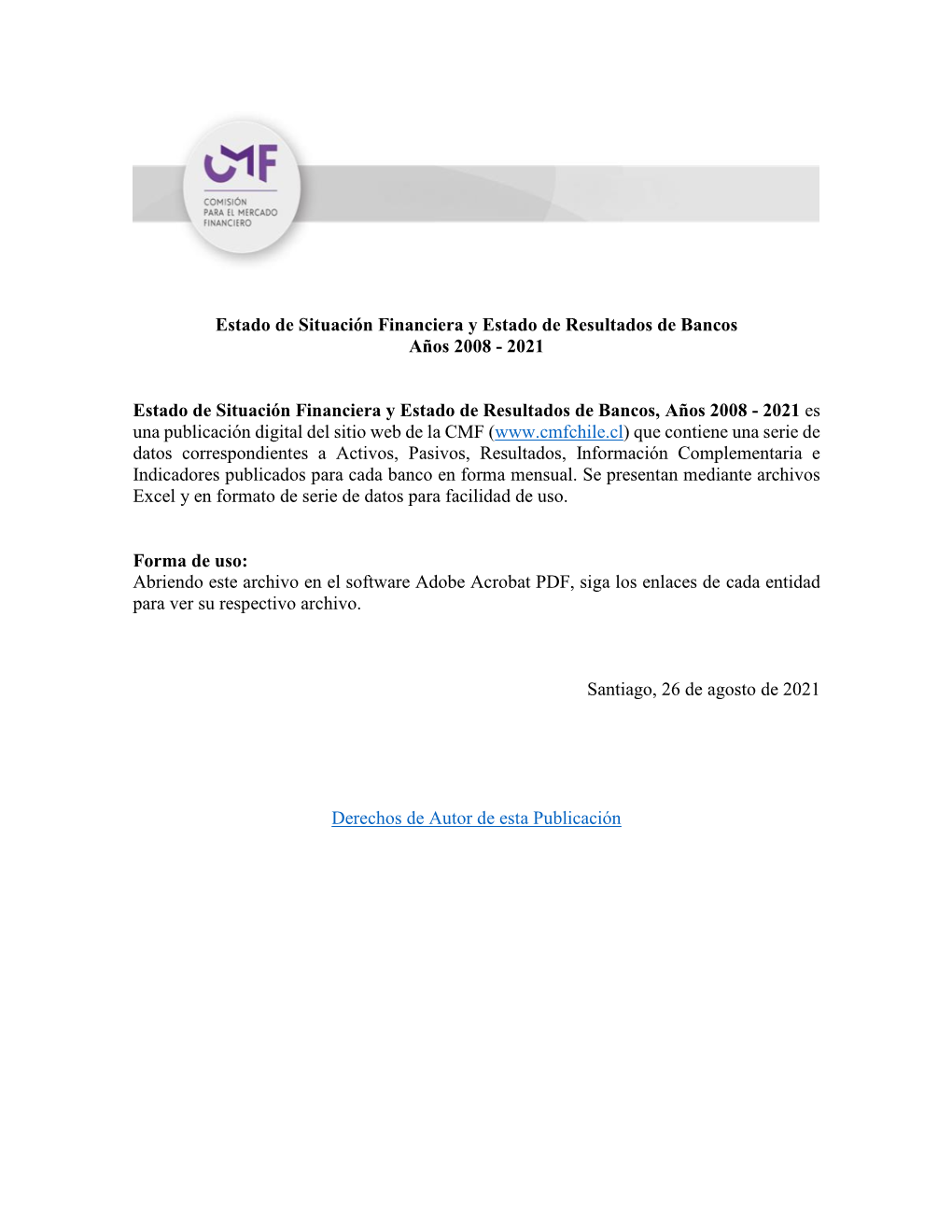 Estado De Situación Financiera Y Estado De Resultados De Bancos Años 2008 - 2021