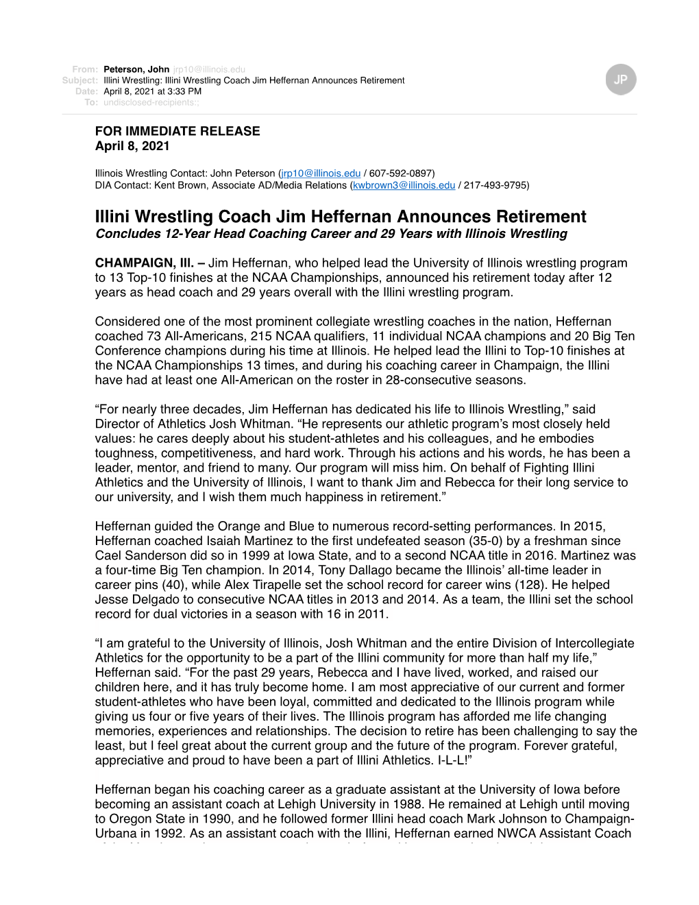 Illini Wrestling Coach Jim Heffernan Announces Retirement Date: April 8, 2021 at 3:33 PM To: Undisclosed-Recipients:;