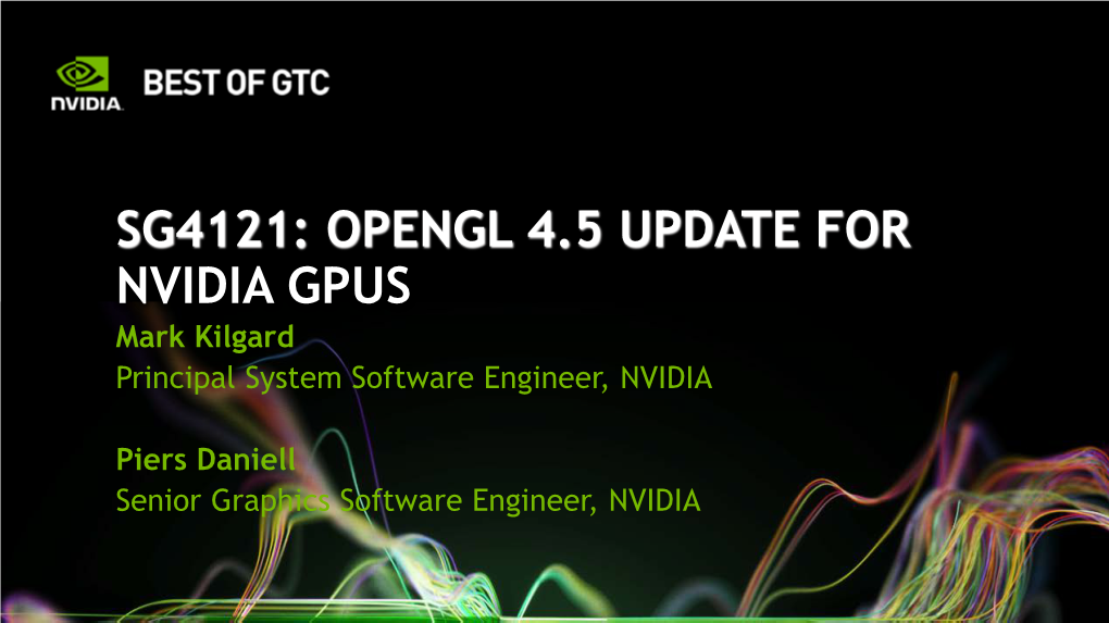 NVIDIA GPUS Mark Kilgard Principal System Software Engineer, NVIDIA