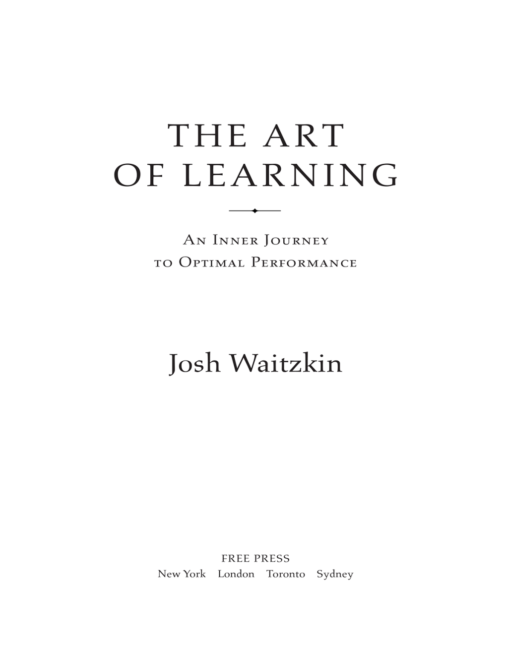 The Art of Learning: an Inner Journey to Optimal Performance