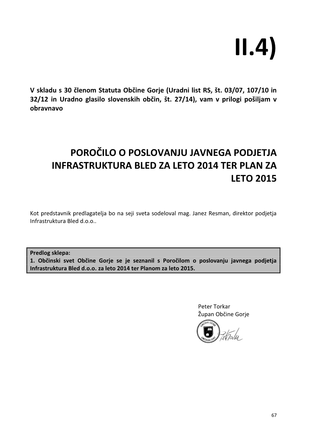 Poročilo O Poslovanju Javnega Podjetja Infrastruktura Bled Za Leto 2014 Ter Plan Za Leto 2015