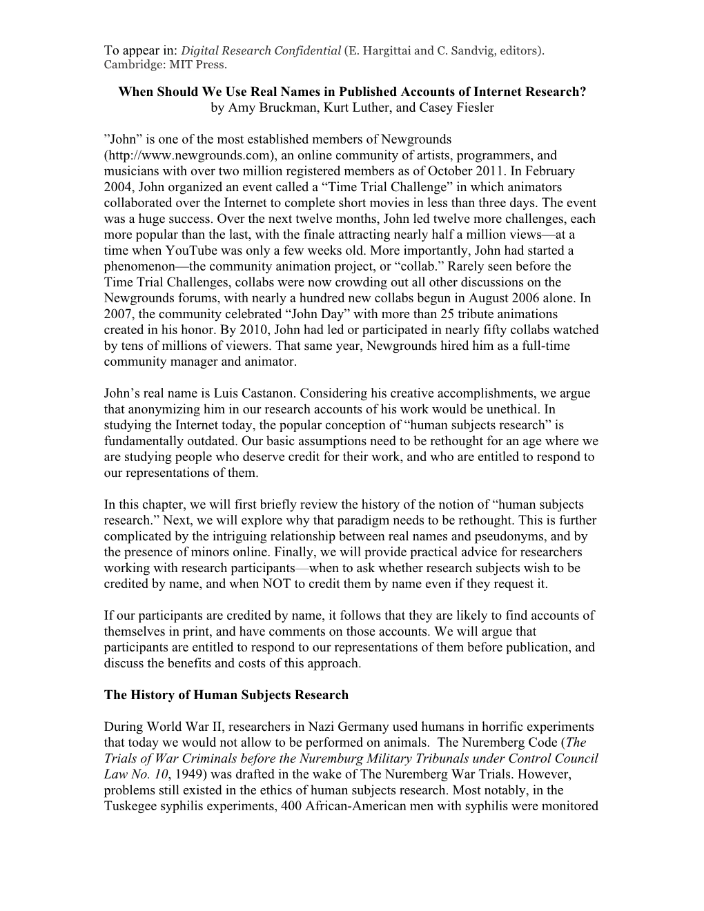 When Should We Use Real Names in Published Accounts of Internet Research? by Amy Bruckman, Kurt Luther, and Casey Fiesler