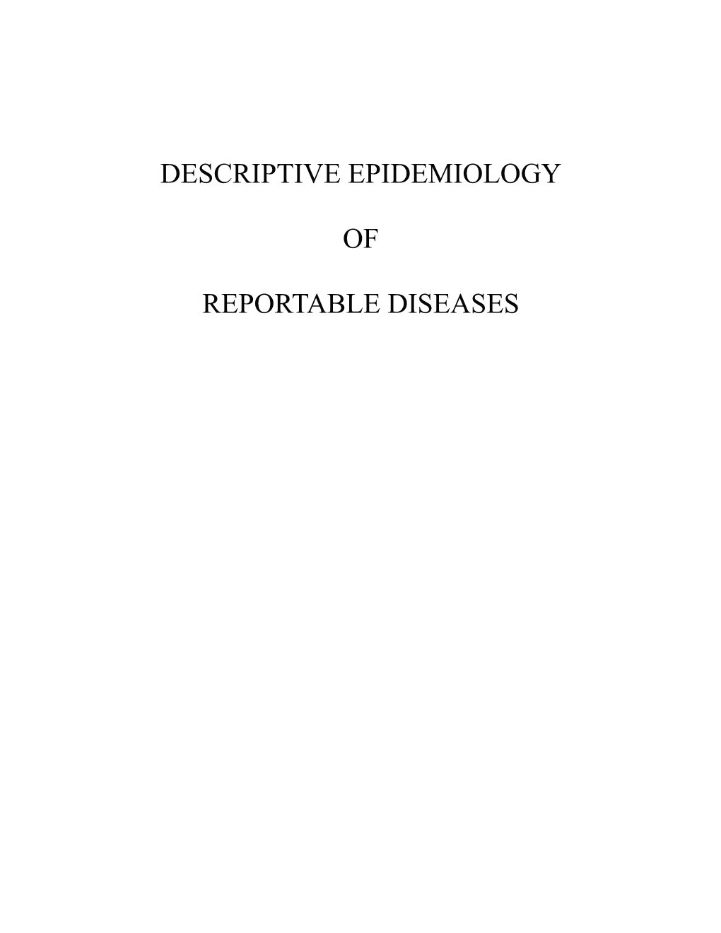 Descriptive Epidemiology of Reportable Diseases