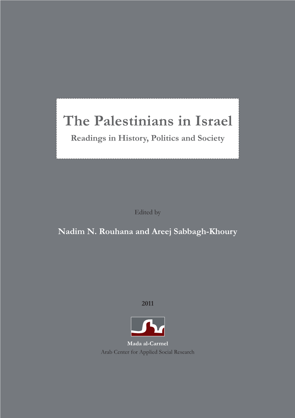 The Palestinians in Israel Readings in History, Politics and Society