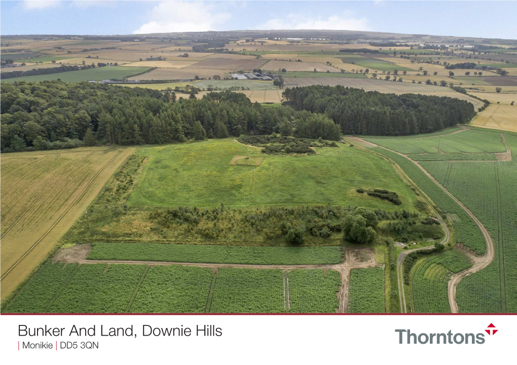 Bunker and Land, Downie Hills | Monikie | DD5 3QN Bunker and Land | Downie Hills | Monikie | DD5 3QN Offers Over £300,000