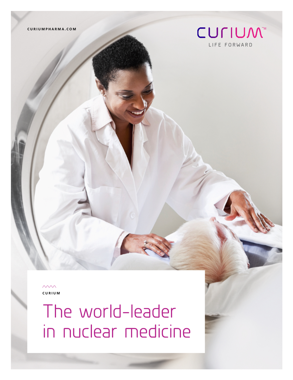 The World-Leader in Nuclear Medicine ABOUT CURIUM