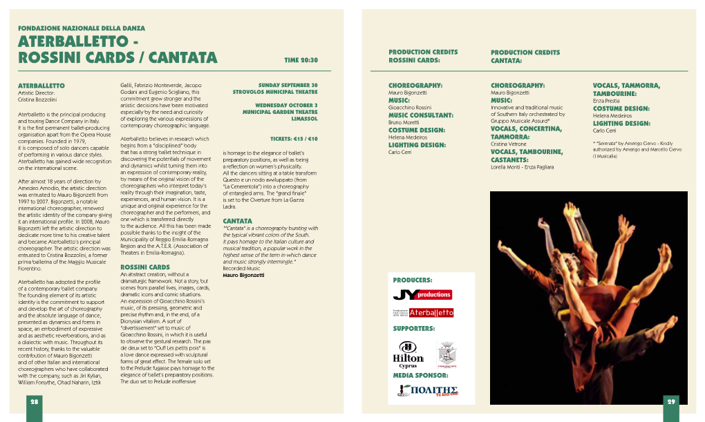 Aterballetto - Production Credits Production Credits Rossini Cards / Cantata Time 20:30 Rossini Cards: Cantata