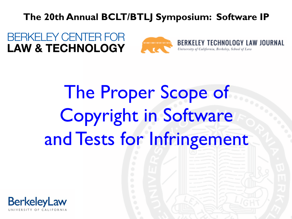 The Proper Scope of Copyright in Software and Tests for Infringement the Proper Scope of Copyright in Software and Tests for Infringement