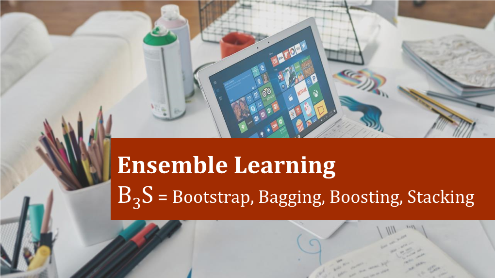 B3 = Bootsrap, Bagging, Boosting