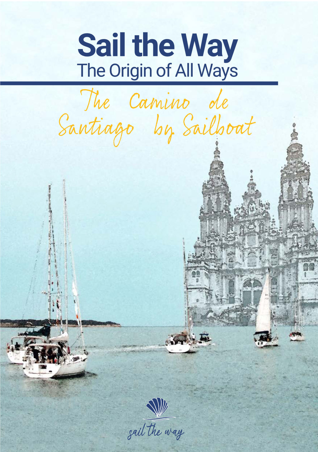 Sail the Way the Origin of All Ways the Camino De Santiago by Sailboat