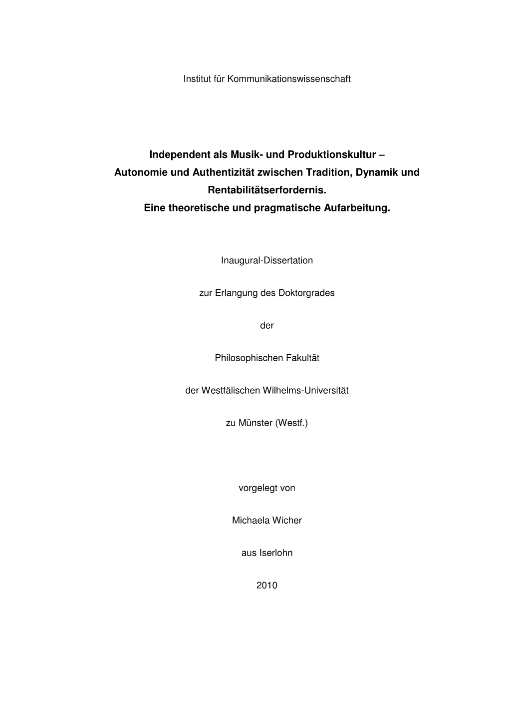 Independent Als Musik- Und Produktionskultur – Autonomie Und Authentizität Zwischen Tradition, Dynamik Und Rentabilitätserfordernis