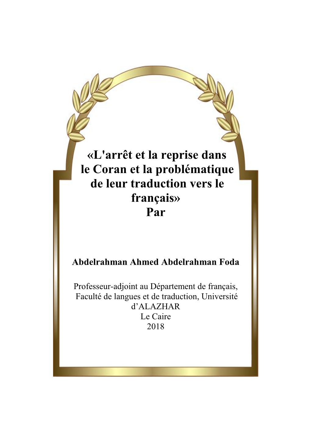 «L'arrêt Et La Reprise Dans Le Coran Et La Problématique De Leur Traduction Vers Le Français» Par