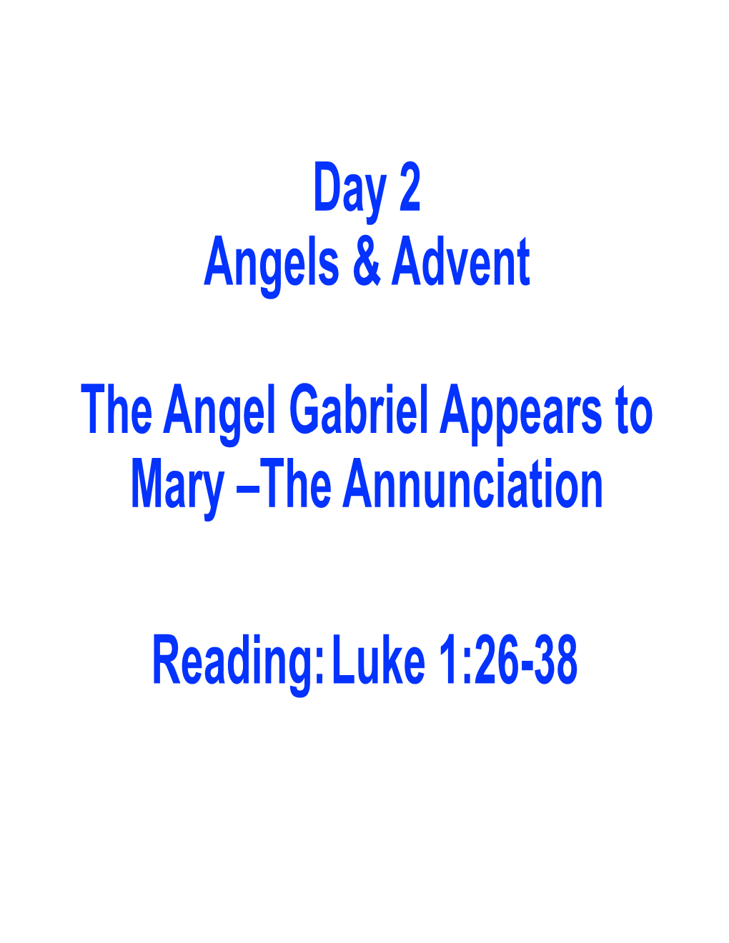 Day 2 Angels & Advent the Angel Gabriel Appears to Mary –The