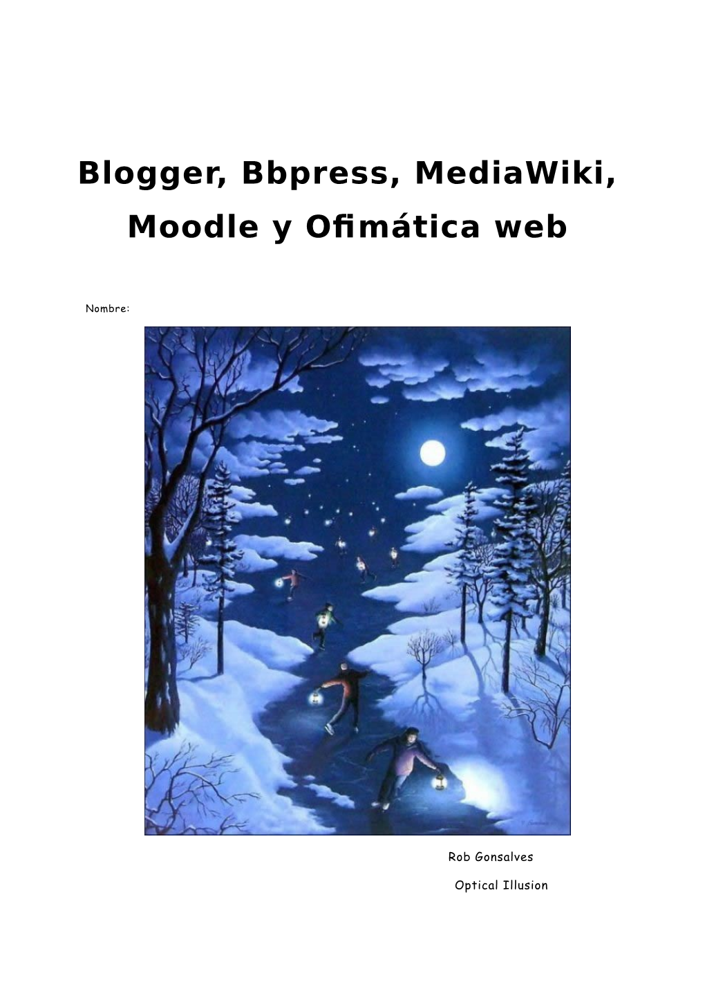 Blogger, Bbpress, Mediawiki, Moodle Y Ofimática Web