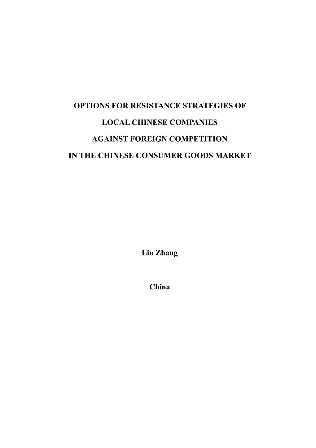 Options for Resistance Strategies of Local Chinese Companies Against Foreign Competition in the CCGM --- a Case Study Approach