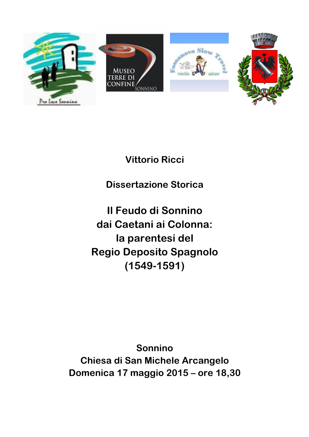 Il Feudo Di Sonnino Dai Caetani Ai Colonna: La Parentesi Del Regio Deposito Spagnolo (1549-1591)