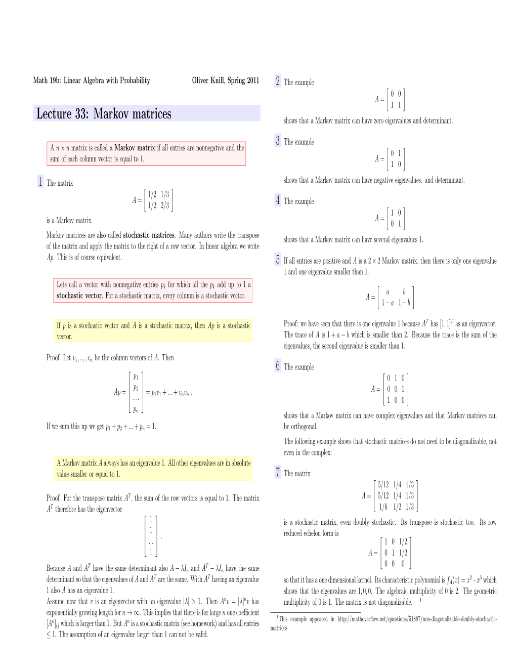 Markov Matrix Can Have Zero Eigenvalues and Determinant