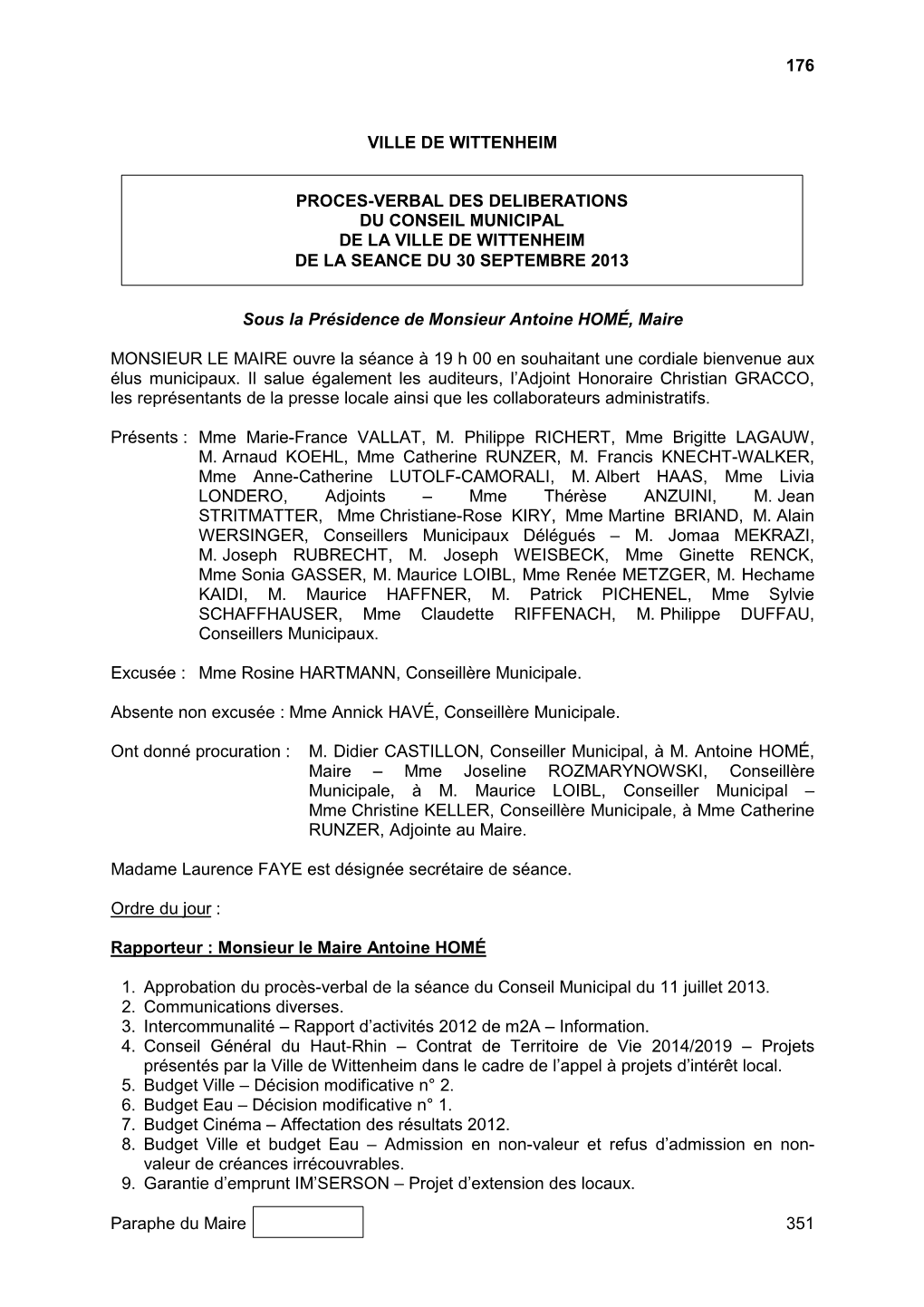 176 Paraphe Du Maire 351 VILLE DE WITTENHEIM Sous La Présidence De Monsieur Antoine HOMÉ, Maire MONSIEUR LE MAIRE Ouvre La S