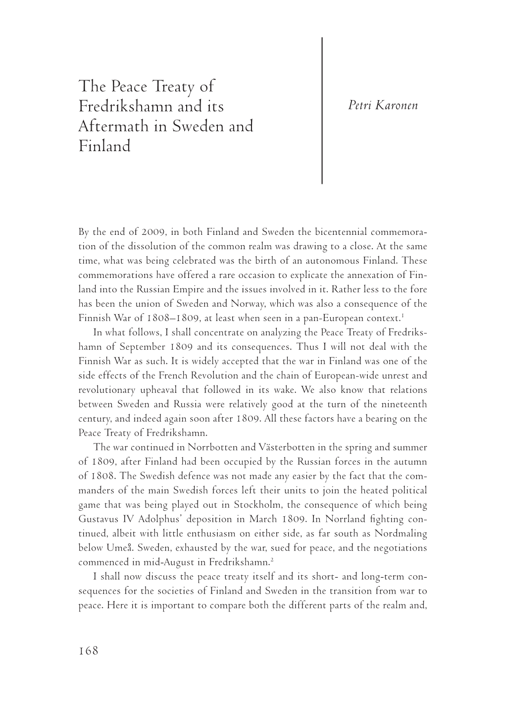 The Peace Treaty of Fredrikshamn and Its Aftermath in Sweden and Finland to Some Extent, the Chronological Manifestation of the Consequences