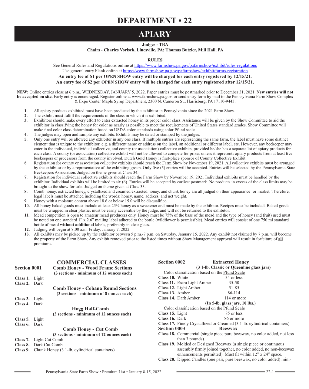 APIARY Judges - TBA Chairs - Charles Vorisek, Linesville, PA; Thomas Butzler, Mill Hall, PA