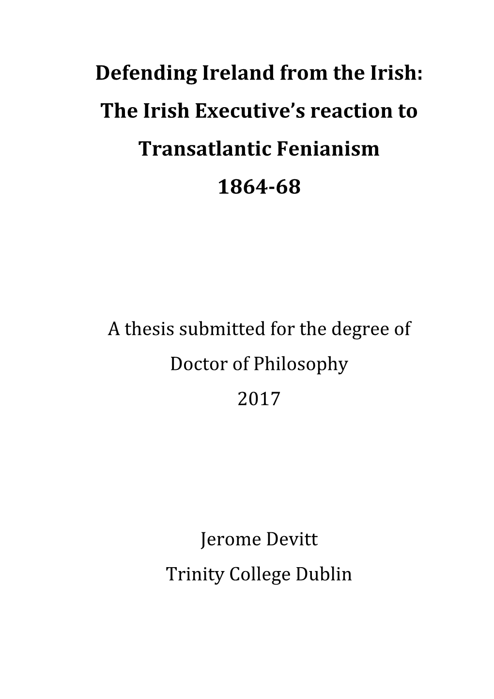 Defending Ireland from the Irish: the Irish Executive’S Reaction to Transatlantic Fenianism 1864-68