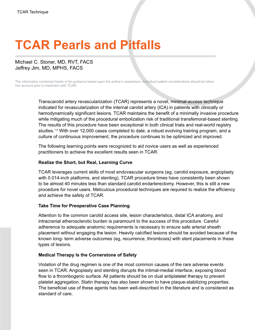 TCAR Pearls and Pitfalls the Case to Allow the Bubbles of Air to Leave the Relatively New Procedure in Which We Continue to Solution