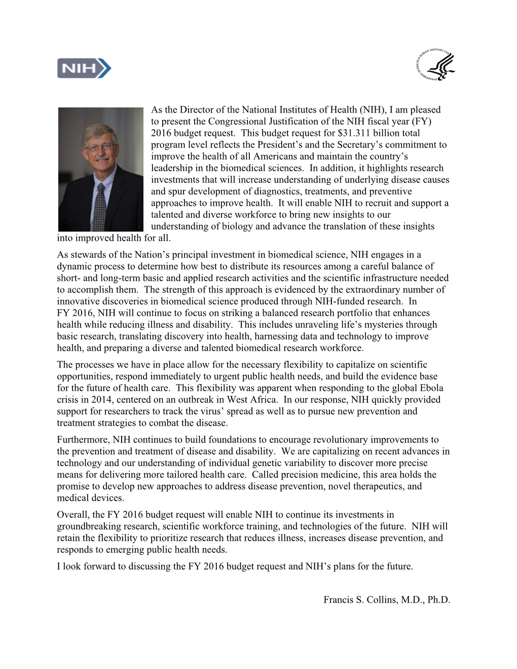 As the Director of the National Institutes of Health (NIH), I Am Pleased to Present the Congressional Justification of the NIH Fiscal Year (FY) 2016 Budget Request
