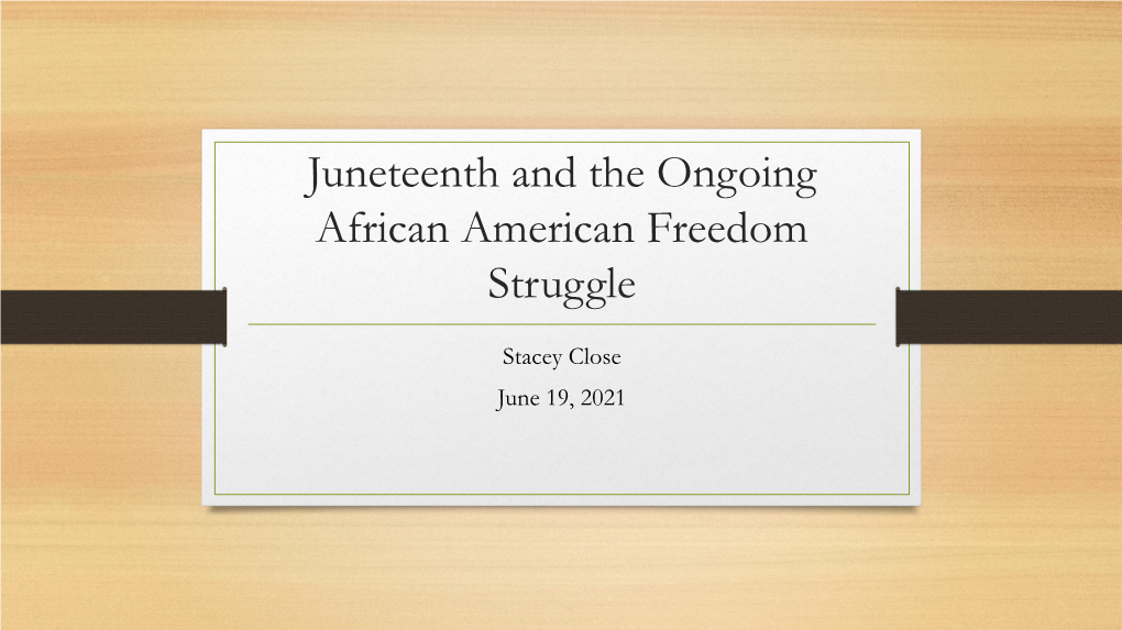 Juneteenth and the Ongoing African American Freedom Struggle