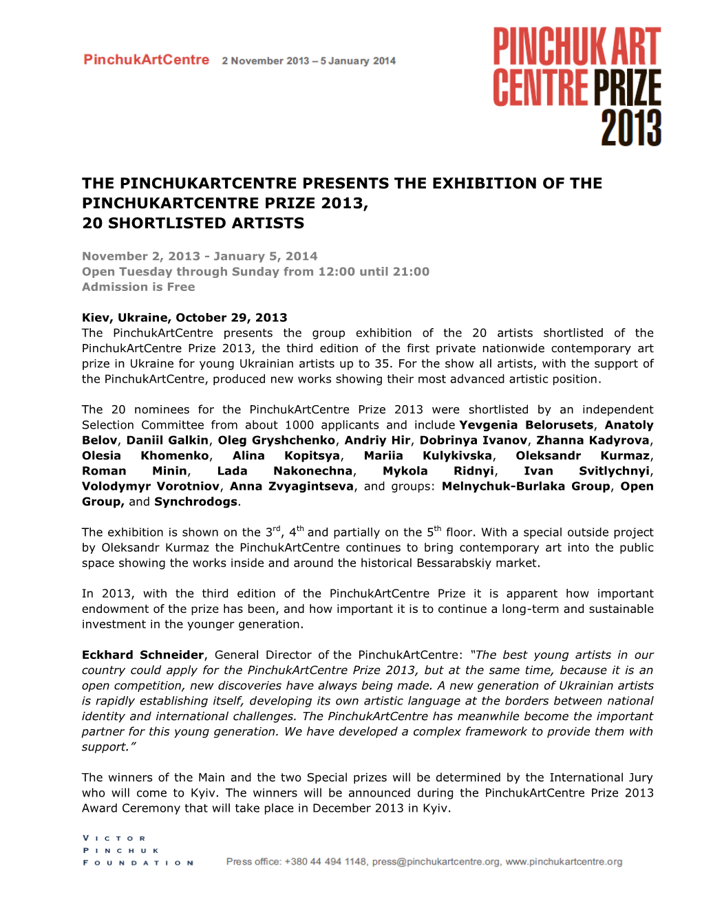 The Pinchukartcentre Presents the Exhibition of the Pinchukartcentre Prize 2013, 20 Shortlisted Artists