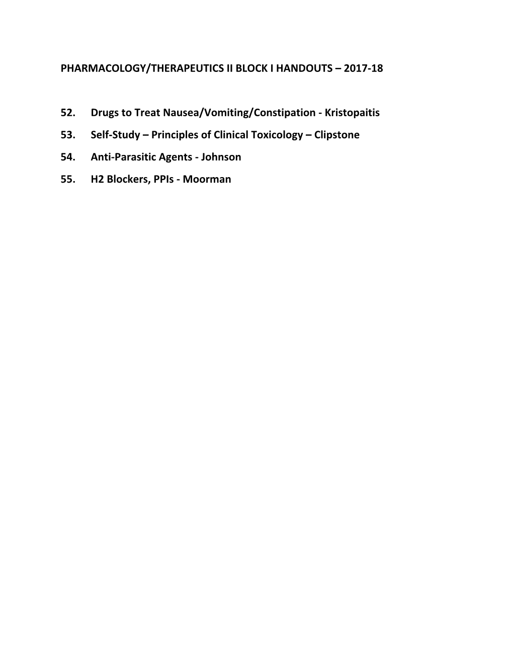 PHARMACOLOGY/THERAPEUTICS II BLOCK I HANDOUTS – 2017‐18 52. Drugs to Treat Nausea/Vomiting/Constipation ‐ Kristopaitis