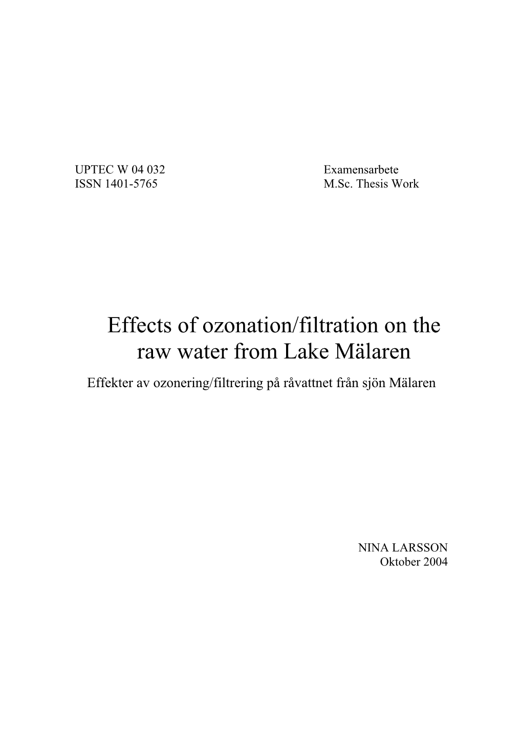 Effects of Ozonation/Filtration on the Raw Water from Lake Mälaren Effekter Av Ozonering/Filtrering På Råvattnet Från Sjön Mälaren