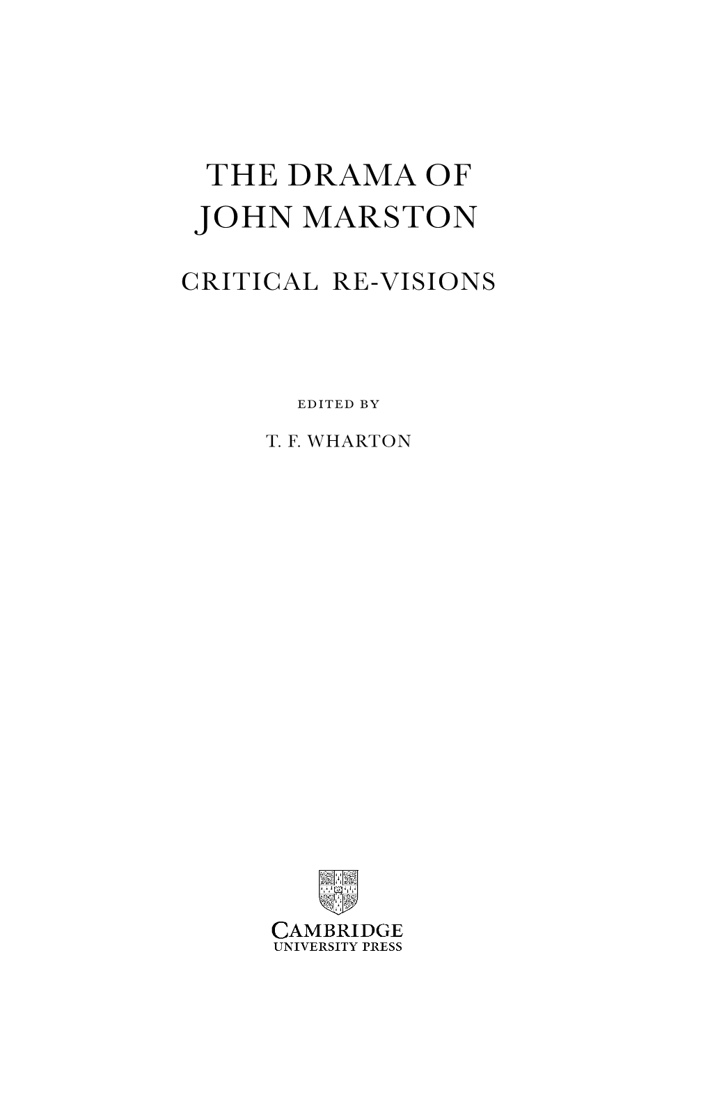 John Marston at the `Mart of Woe': the Antonio Plays 14 Rick Bowers 2 John Marston: a Theatrical Perspective 27 W