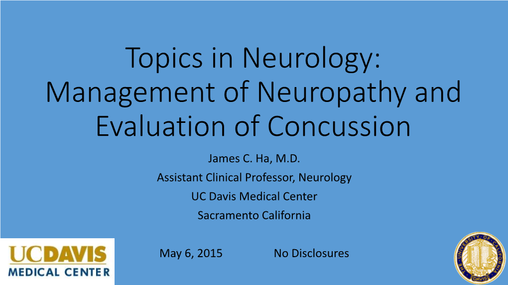 Management of Neuropathy and Evaluation of Concussion James C