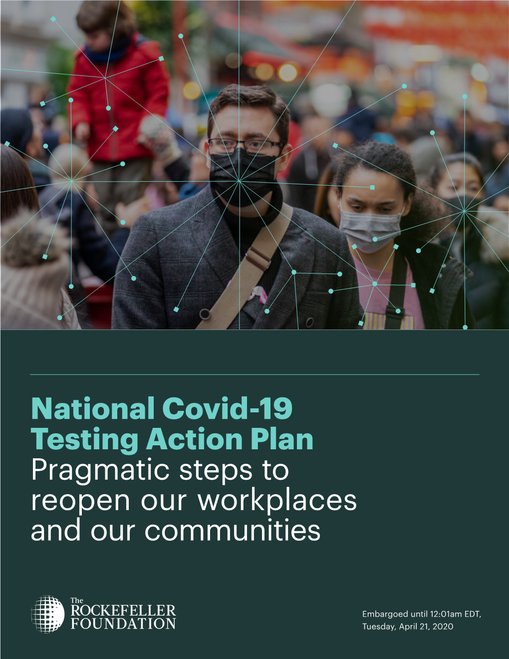 National Covid-19 Testing Action Plan Pragmatic Steps to Reopen Our Workplaces and Our Communities