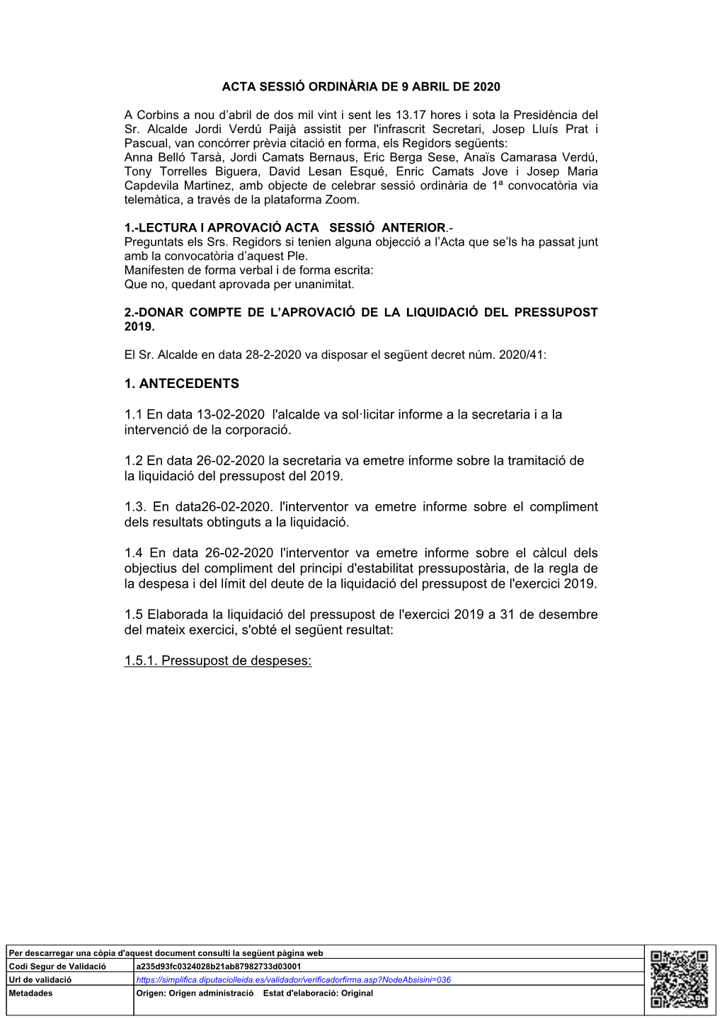 1. ANTECEDENTS 1.1 En Data 13-02-2020 L'alcalde Va Sol·Licitar