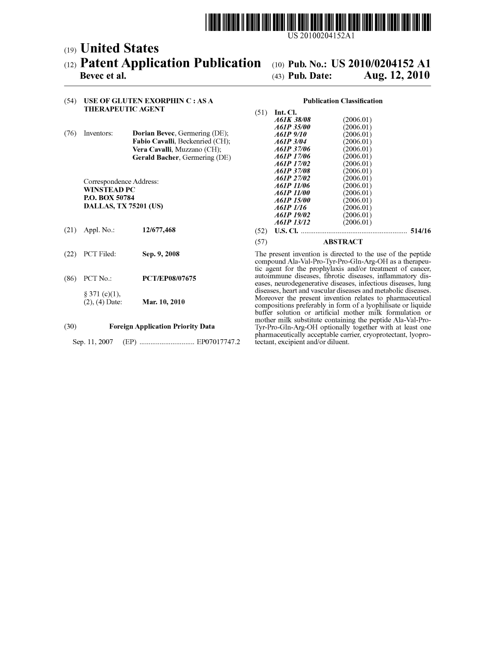 (12) Patent Application Publication (10) Pub. No.: US 2010/0204152 A1 Bevec Et Al