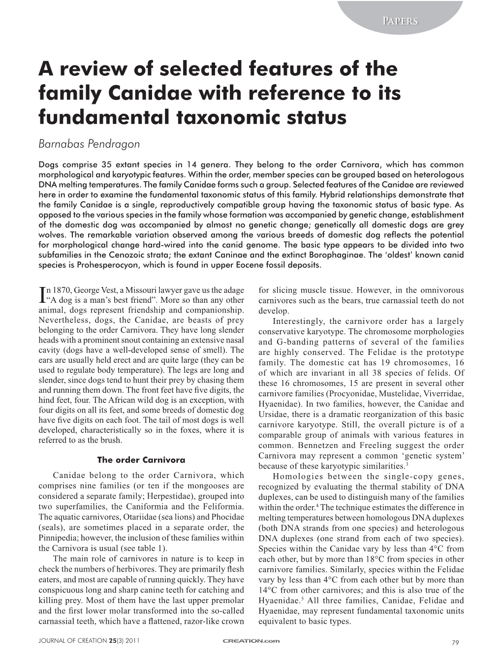 A Review of Selected Features of the Family Canidae with Reference to Its Fundamental Taxonomic Status Barnabas Pendragon