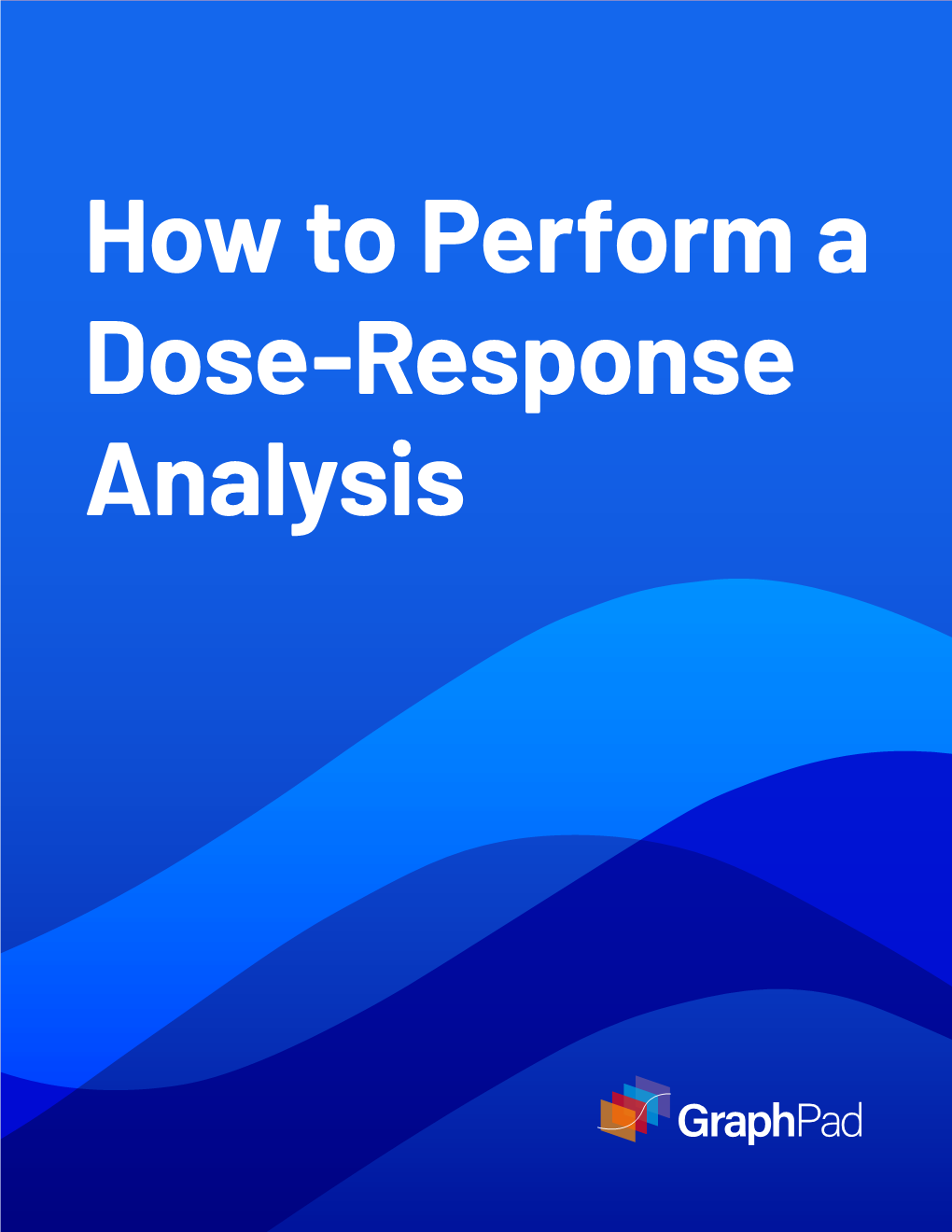 How to Perform a Dose-Response Analysis Non-Linear Regression Analysis Is Used to Evaluate the Results of a Dose-Response Experiment