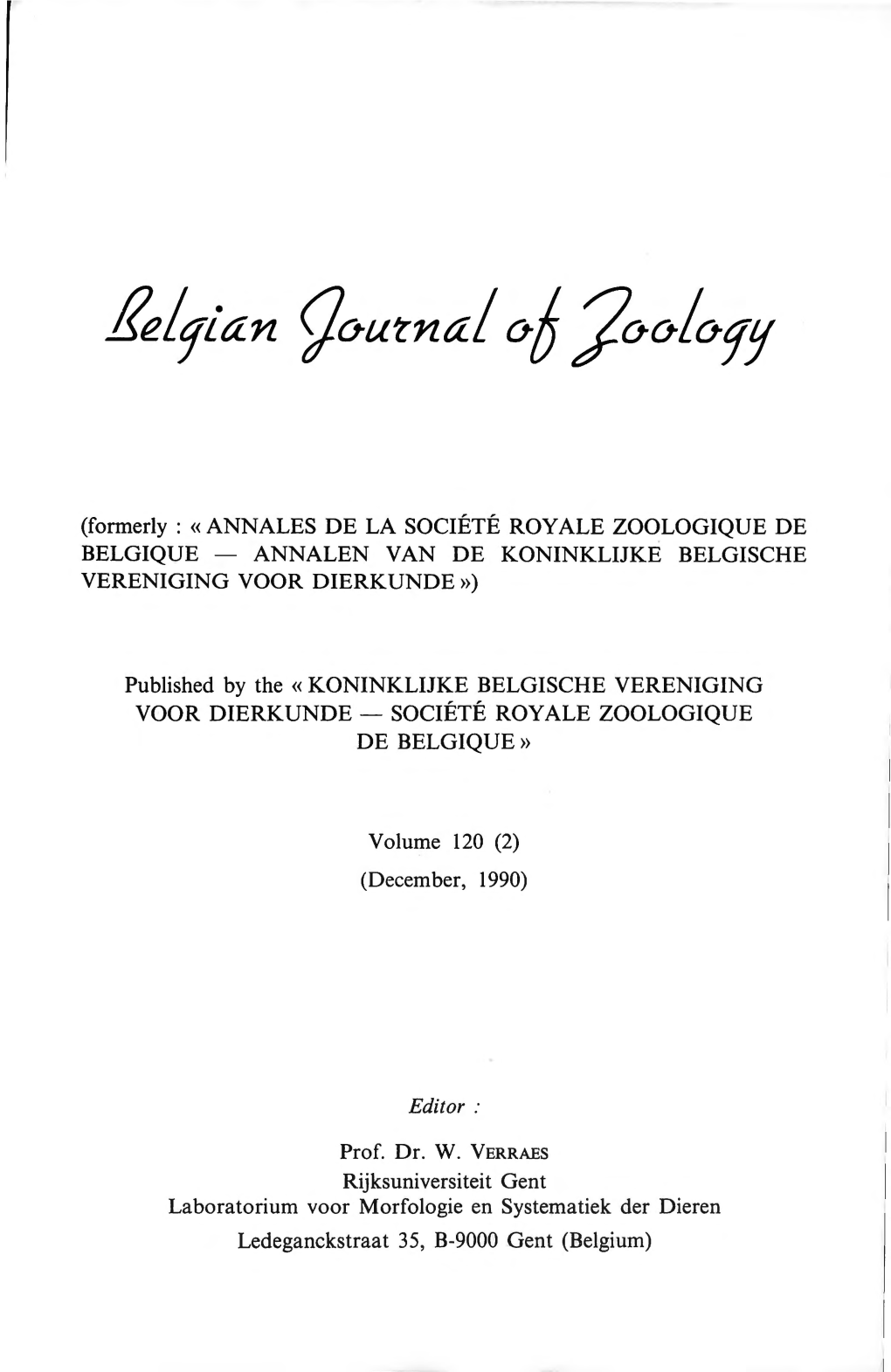 Formerly : «ANNALES DE LA SOCIÉTÉ ROY ALE ZOOLOGIQUE DE BELGIQUE - ANNALEN VAN DE KONINKLIJKE BELGISCHE VERENIGING VOOR DIERKUNDE »