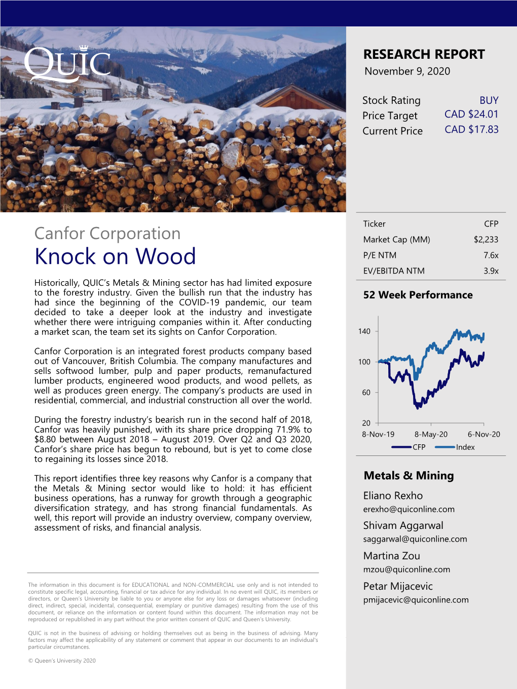 Knock on Wood P/E NTM 7.6X EV/EBITDA NTM 3.9X Historically, QUIC’S Metals & Mining Sector Has Had Limited Exposure to the Forestry Industry