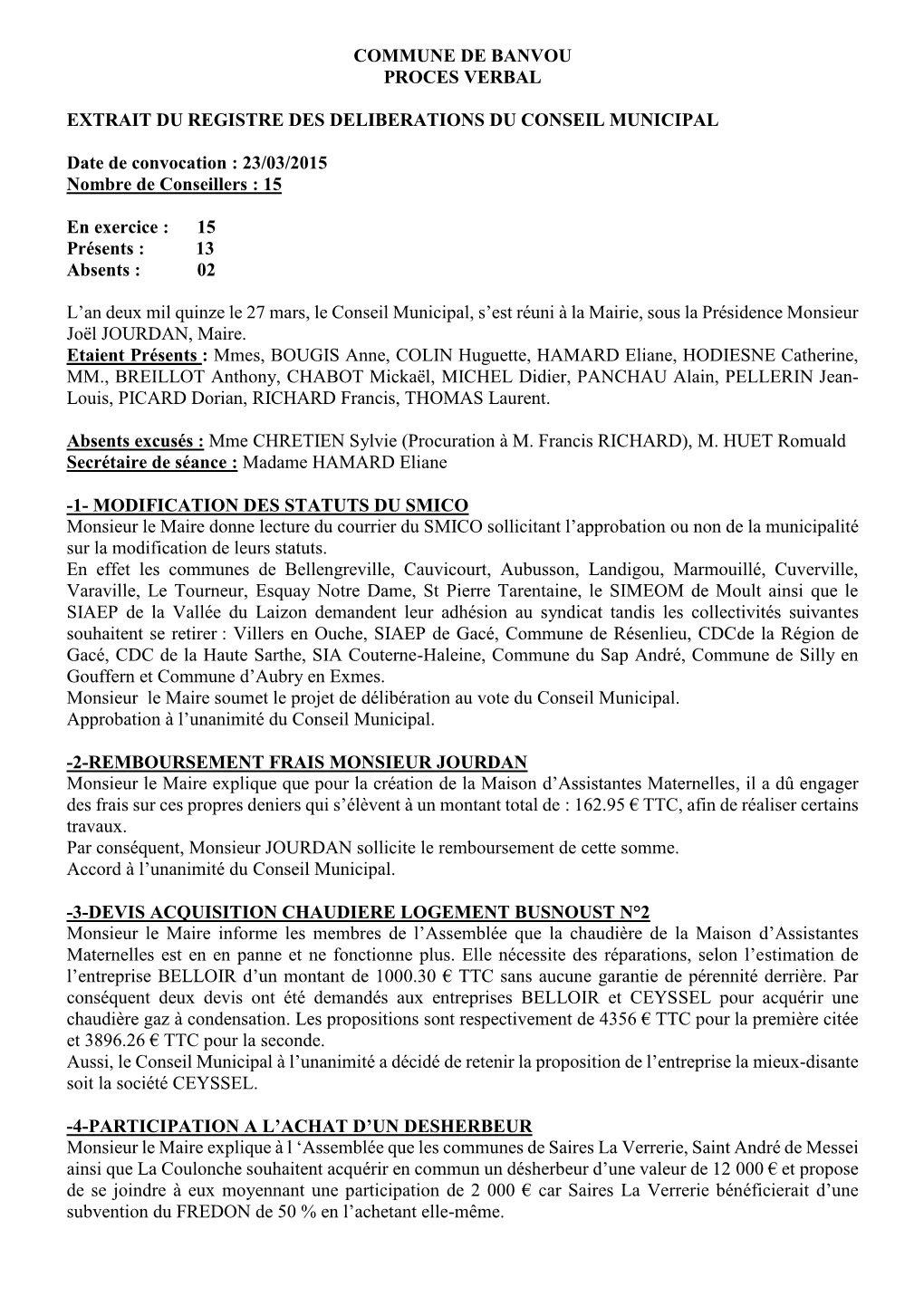 COMMUNE DE BANVOU PROCES VERBAL EXTRAIT DU REGISTRE DES DELIBERATIONS DU CONSEIL MUNICIPAL Date De Convocation : 23/03/2015 Nomb