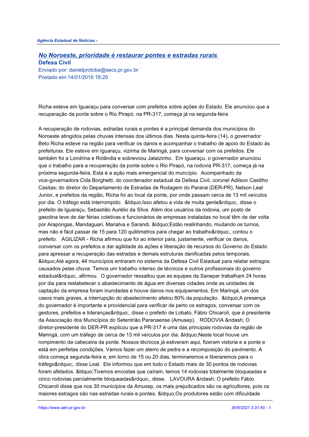 No Noroeste, Prioridade É Restaurar Pontes E Estradas Rurais Defesa Civil Enviado Por: Danielprotoba@Secs.Pr.Gov.Br Postado Em:14/01/2016 16:20