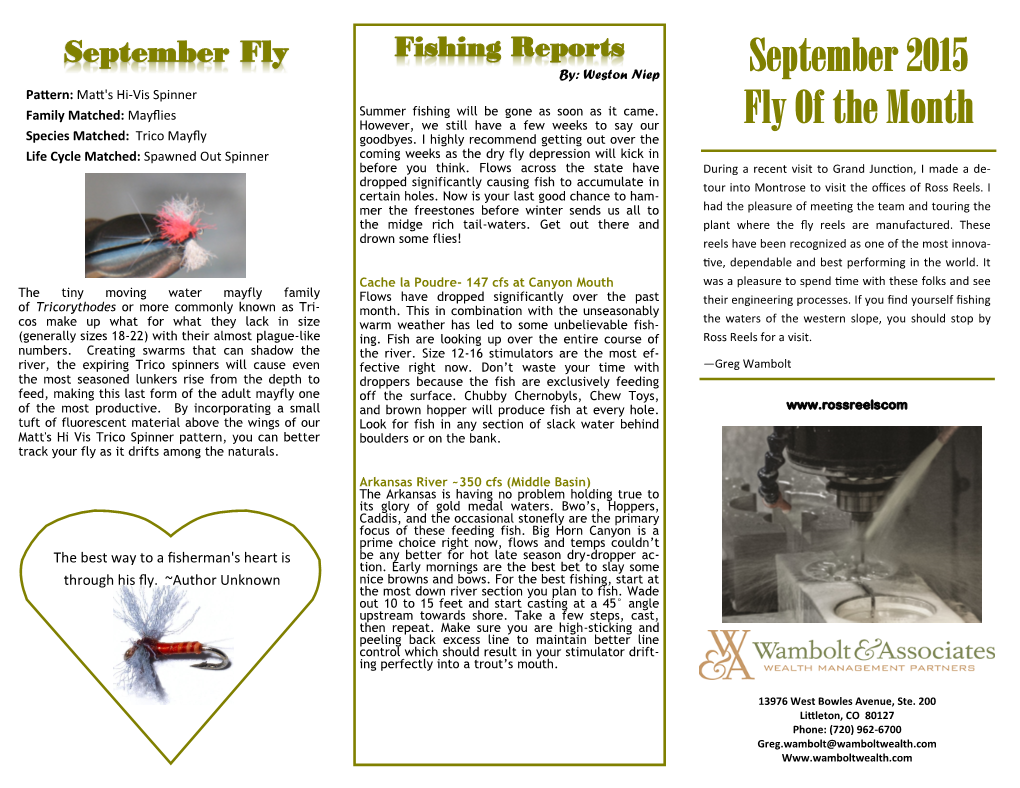 September Fly Fishing Reports By: Weston Niep Pattern: Matt's Hi-Vis Spinner Summer Fishing Will Be Gone As Soon As It Came