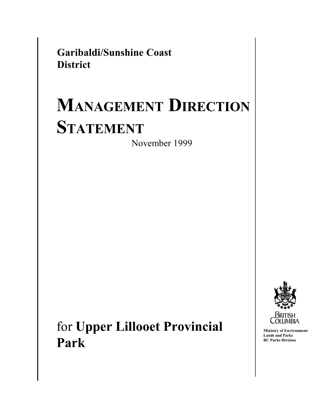 Management Direction Statement for Upper Lillooet Provincial Park Provides Management Direction Until Such Time As a More Detailed Management Plan Is Prepared
