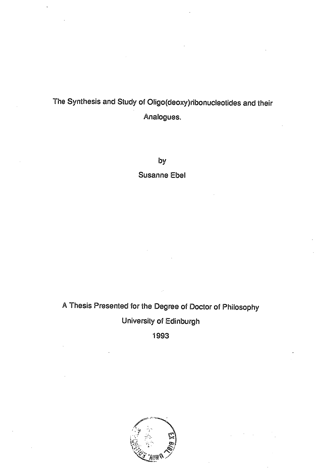 The Synthesis and Study of Oligo(Deoxy)Ribonucleotides and Their Analogues